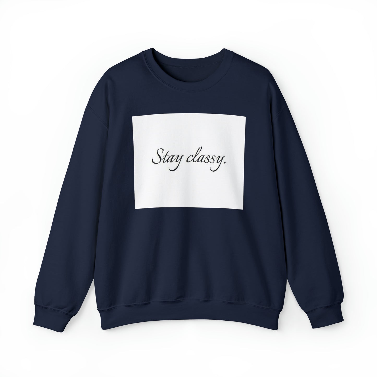 Unisex Heavy Blend(Stay classy)