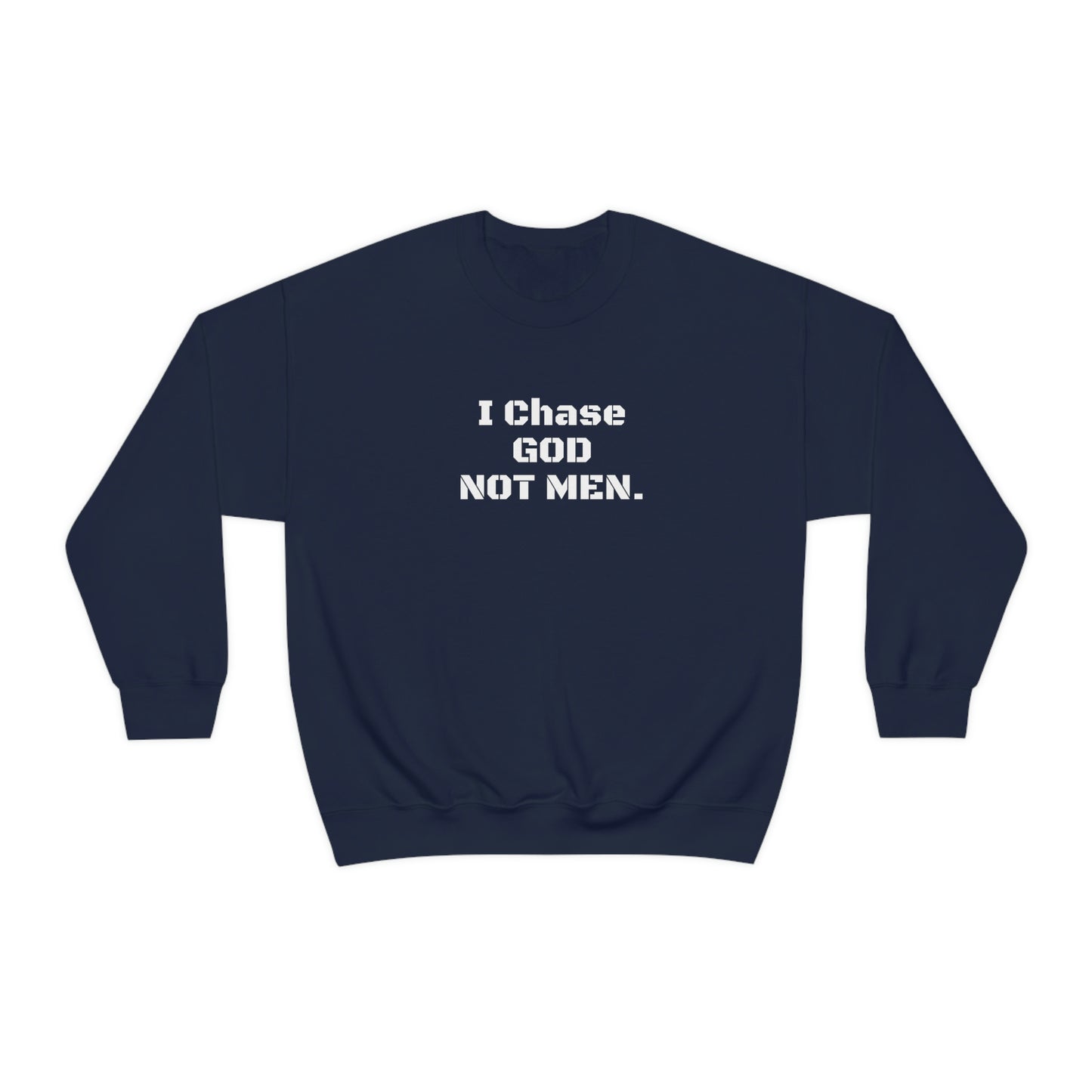 Unisex Sweatshirt(I Chase God)