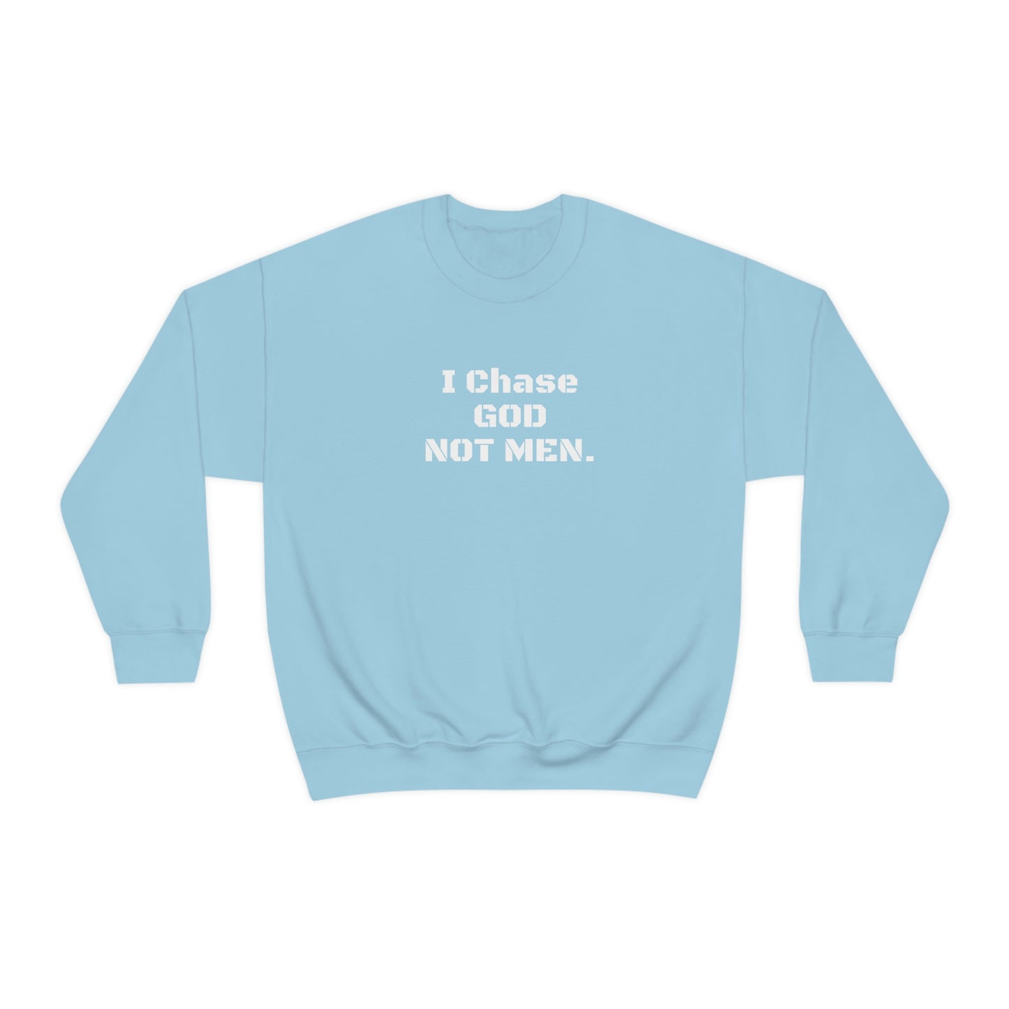 Unisex Sweatshirt(I Chase God)