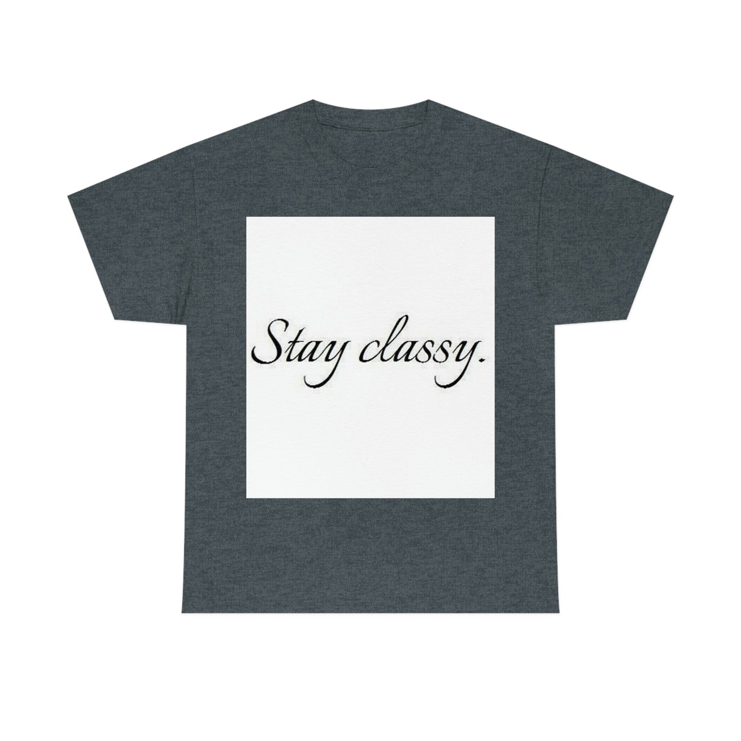 Unisex(Stay Classy)